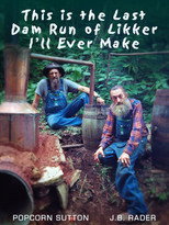 This is the Last Dam Run of Likker I'll Ever Make (2002)