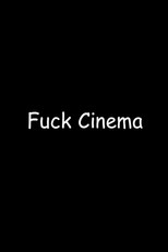 Fuck Cinema (2005)