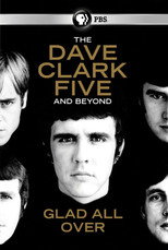 Glad All Over: The Dave Clark Five and Beyond (2014)
